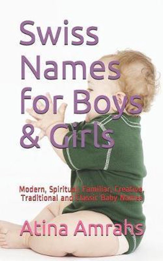 Swiss Names for Boys & Girls, Atina Amrahs 9781073655069 Boeken