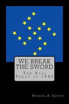 We Break the Sword