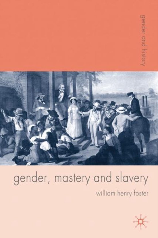 Gender Mastery and Slavery