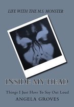 Inside My Head- My Life with Multiple Sclerosis