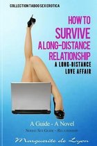 A Long-Distance Love Affair How to Survive a Long-Distance Relationship