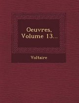 Oeuvres, Volume 13...
