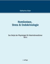 Das Skript der Physiologie für Veterinärmediziner 6 - Homöostase, Stress & Endokrinologie