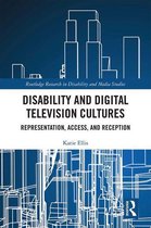 Routledge Research in Disability and Media Studies - Disability and Digital Television Cultures