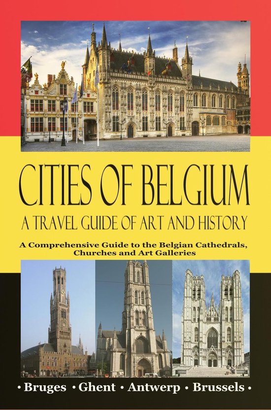 Cities of Belgium 1 - Cities of Belgium – A Travel Guide o ... - cover