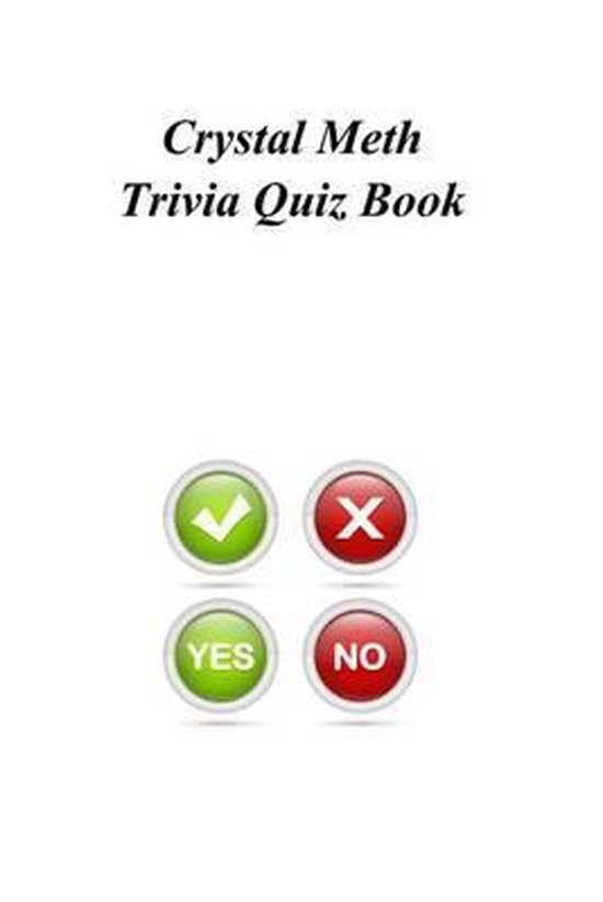 Crystal Meth Trivia Quiz Book 9781494489205 Trivia Quiz Book
