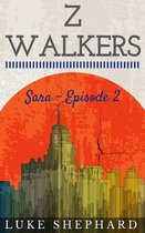 Z Walkers 2 - Z Walkers: Sara - Episode 2