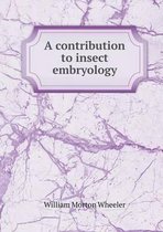 A contribution to insect embryology