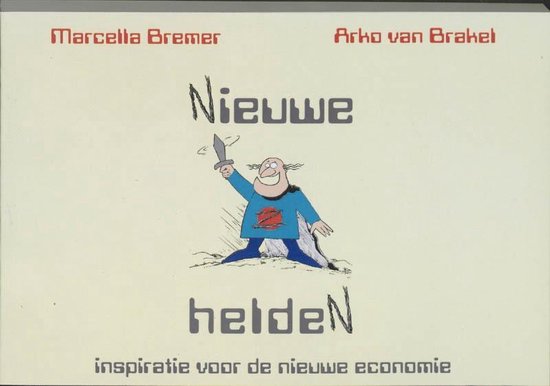 Cover van het boek 'Nieuwe helden' van A. van Brakel en M. Bremer