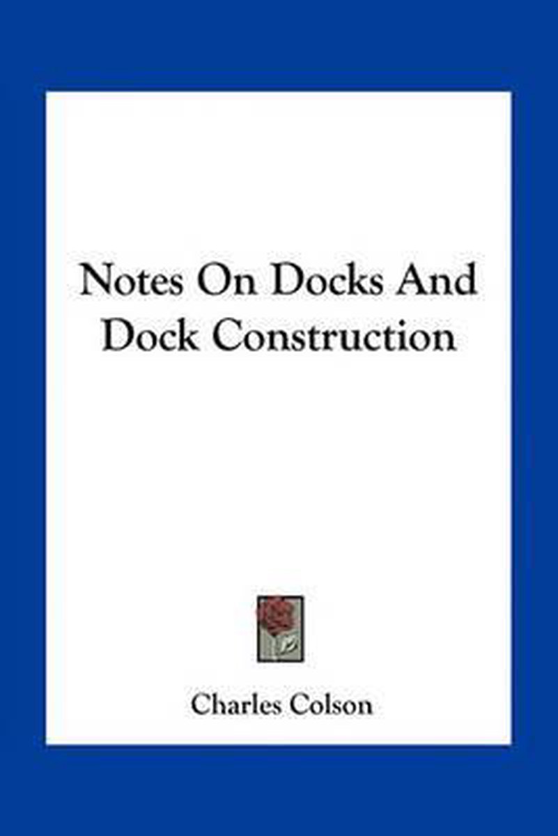 Notes On Docks And Dock Construction van Charles Colson