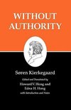 Kierkegaard`s Writings, XVIII: Without Authority