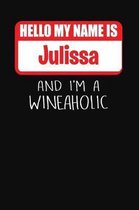 Hello My Name is Julissa And I'm A Wineaholic