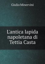 L'antica lapida napoletana di Tettia Casta