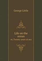 Life on the ocean or, Twenty years at sea