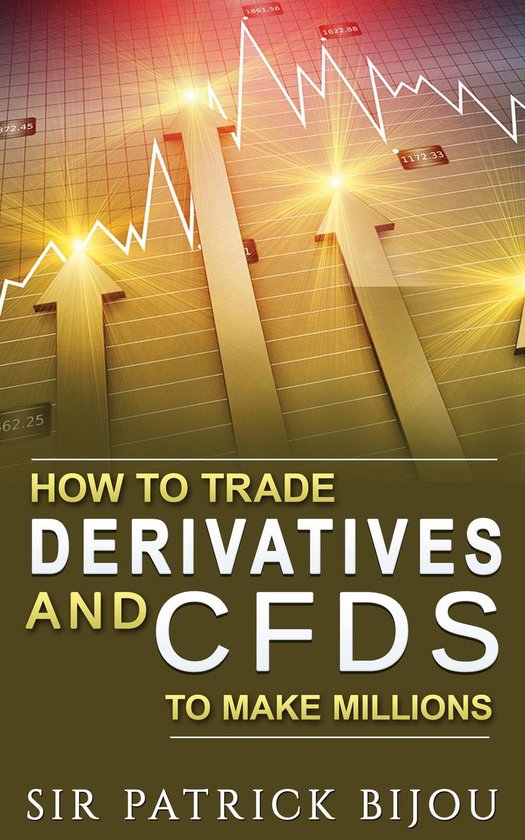 How to Trade Derivatives and CFDs to make millions - cover