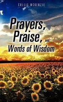 Prayers, Praise, and Words of Wisdom
