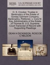 O. S. Crocker, Trustee in Bankruptcy of the Estate of Gorday Garment Company, Bankruptcy, Petitioner, V. Cora M. Kay, Administratrix of the Estate of Thomas B. U.S. Supreme Court Transcript o