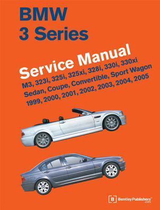 BMW 3 Series (E46) Service Manual 1999, 2000, 2001, 2002, 2003, 2004, 2005