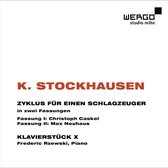Karlheinz Stockhausen: Zyklus für einen Schlagzeuger; Klavierstück X