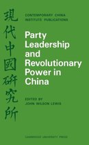 Contemporary China Institute Publications- Party Leadership and Revolutionary Power in China