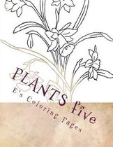 PLANTS five