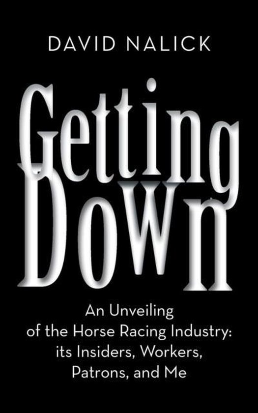 Getting Down: An Unveiling of the Horse Racing Industry - cover