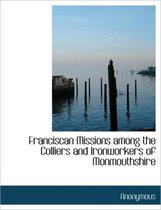 Franciscan Missions Among the Colliers and Ironworkers of Monmouthshire