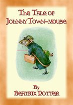 The Tales of Peter Rabbit & Friends 21 - THE TALE OF JOHNNY TOWN-MOUSE - book 21 in the Tales of Peter Rabbit