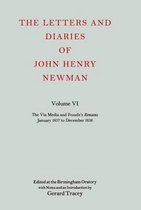 Newman Letters & Diaries-The Letters and Diaries of John Henry Newman: Volume VI: The Via Media and Froude's `Remains'. January 1837 to December 1838