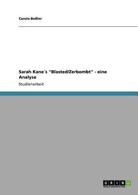Sarah Kanes Blasted/Zerbombt - Eine Analyse - cover