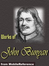 Works Of John Bunyan: The Pilgrim's Progress, The Holy War, The Life And Death Of Mr. Badman, The Heavenly Footman And More. (Mobi Collected Works)