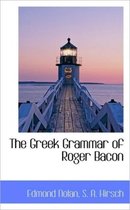 The Greek Grammar of Roger Bacon