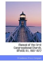 Manual of the First Congregational Church, Bristol, R.I., 1687-1872