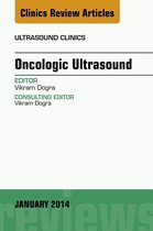 The Clinics: Radiology Volume 9-1 - Oncologic Ultrasound, An Issue of Ultrasound Clinics