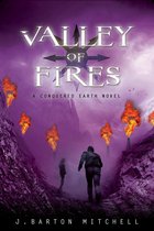 The Conquered Earth Series 3 - Valley of Fires