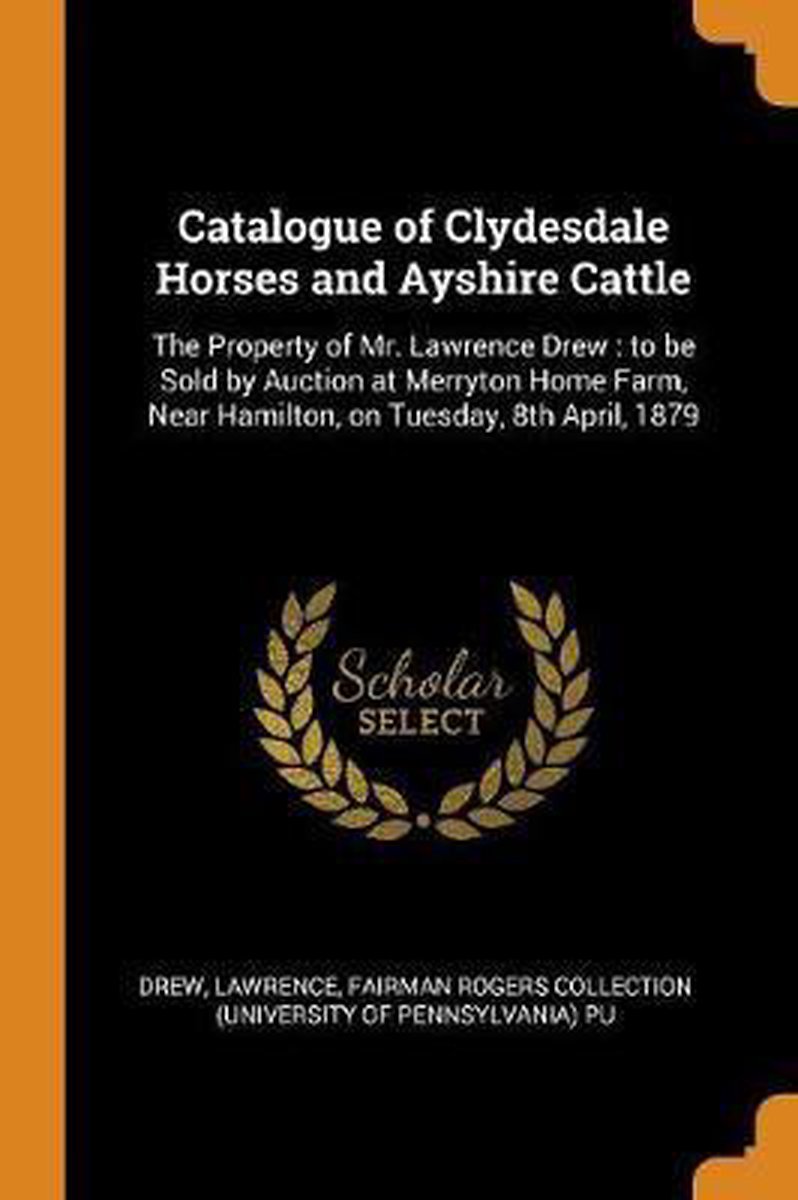 Catalogue of Clydesdale Horses and Ayshire Cattle - Lawrence Drew