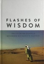 Flashes of Wisdom. The collected quotes of Mohammed Bin Rashid Al  Maktoum