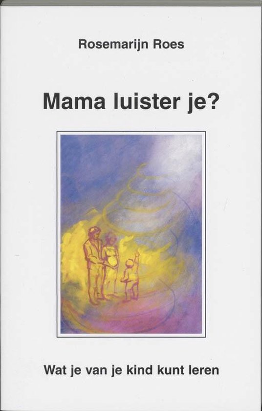 Cover van het boek 'Mama luister je?' van Rosemarijn Roes