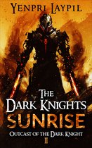 Outcast of the Dark Knight 2 - The Dark Knights Sunrise