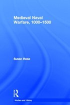 Warfare and History- Medieval Naval Warfare 1000-1500