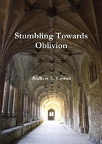 Stumbling Towards Oblivion