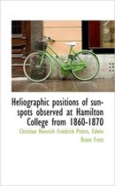 Heliographic Positions of Sun-Spots Observed at Hamilton College from 1860-1870