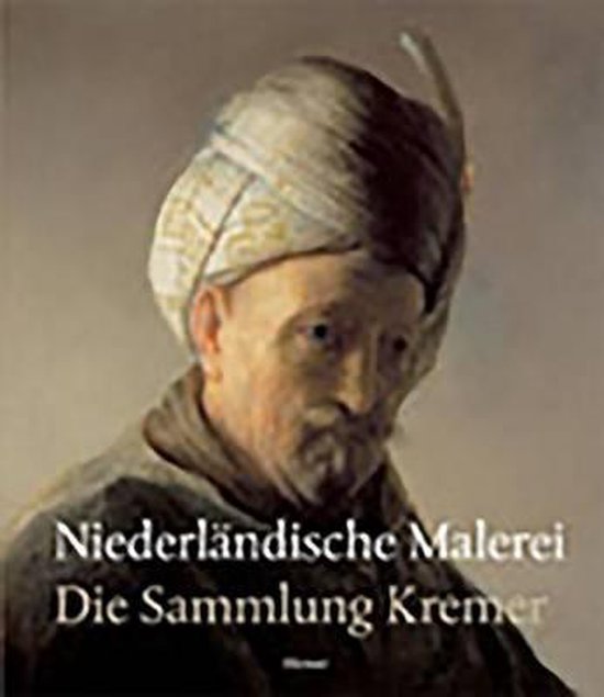 Niederländische Malerei. Die Sammlung Kremer