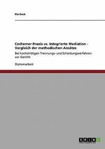 Cochemer Praxis vs. Integrierte Mediation - Vergleich Der Methodischen Ansatze