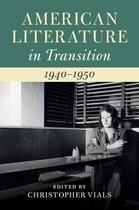American Literature in Transition - American Literature in Transition, 1940–1950