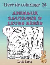 Livre de coloriage animaux sauvages & leurs bebes