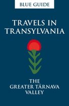 Blue Guide Travels in Transylvania