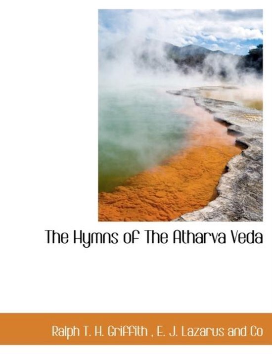 The Hymns of the Atharva Veda, Ralph T H Griffith | 9781140272687 ...
