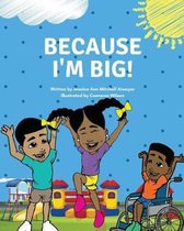 Because I'm Big