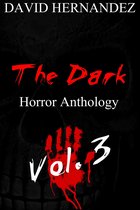 The Dark: Horror Anthology Vol. 3